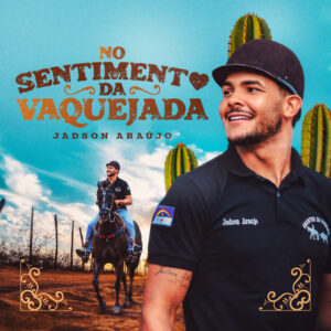 Aposta de João Gomes, Jadson Araújo lança “No Sentimento da Vaquejada” 1 unnamed 42