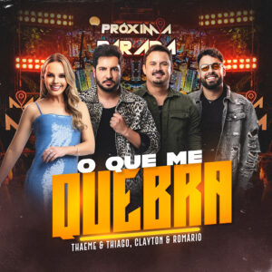 Thaeme & Thiago lançam “O Que Me Quebra” com Clayton & Romário 6 CAPA O QUE ME QUEBRA copy