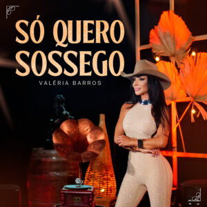 Valéria Barros lança single “Só Quero Sossego” 2 VB CAPA SO QUERO SOSSEGO vfinal 2
