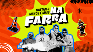 Na Farra Nattan e Menos e Mais