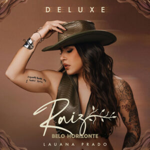 Lauana Prado lança versão deluxe do “Raiz Belo Horizonte” com faixas inéditas 1 CAPA Raiz Belo Horizonte Deluxe copy