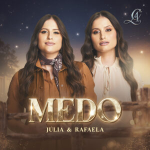 “Medo”: sucesso de “Coração Acelerado”, música de Júlia e Rafaela fica disponível nas plataformas de áudio 2 unnamed 1