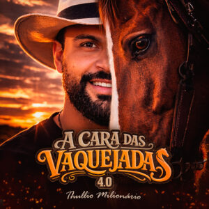 “A Cara das Vaquejadas 4.0”: Thullio Milionário apresenta novo projeto com cinco faixas 2 CAPA A CARA DAS VAQUEJADAS