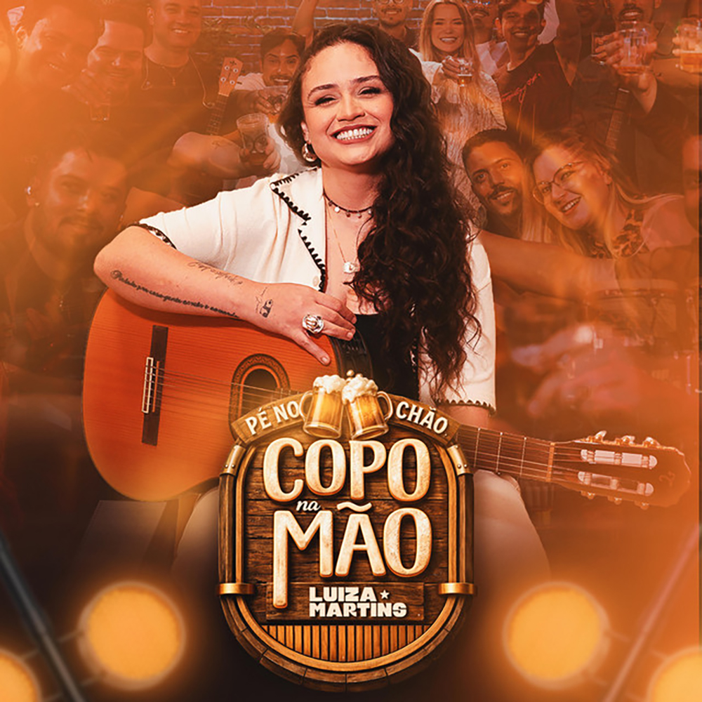 Luiza Martins lança álbum completo de “Pé no Chão, Copo na Mão” com quatro faixas inéditas 2 ab67616d0000b273e0fd0f49deb494bab81bf19c