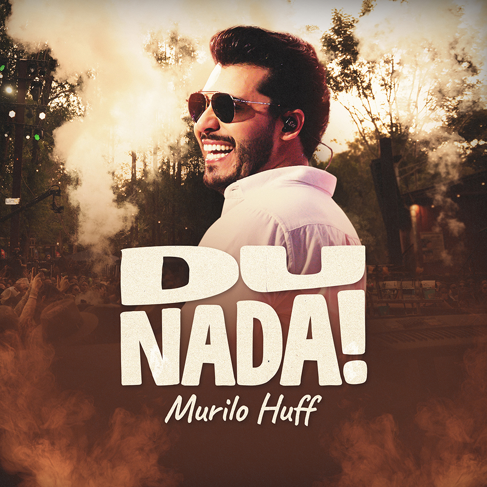 Murilo Huff lança "Du Nada" com inédita e oito faixas gravadas ao vivo em Goiânia 3 CAPA DU NADA MH 0.jpg