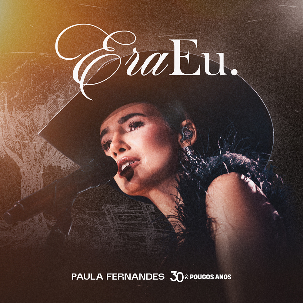 Paula Fernandes abre os lançamentos de "30 & Poucos Anos" com single "Era Eu" e nova turnê 5 Capa Era Eu v02 copy