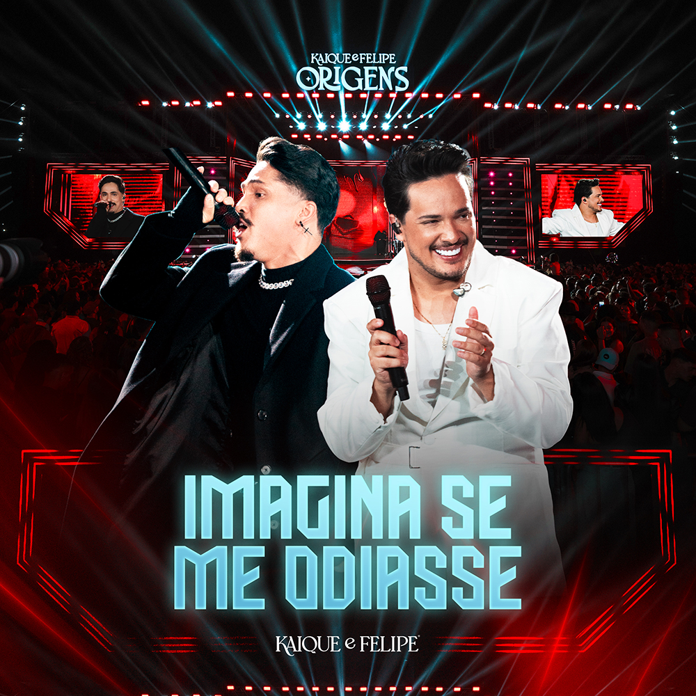Kaique & Felipe lançam primeiro EP de “Origens” com três canções inéditas 3 capa imagina se me odiasse FINAL